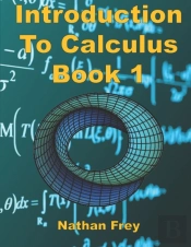 Introduction To Calculus Book 1
