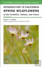 Introduction To California Spring Wildflowers Of The Foothills, Valleys, And Coast
