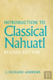 Introduction To Classical Nahuatl