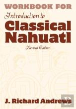Introduction To Classical Nahuatl