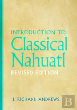 Introduction To Classical Nahuatl