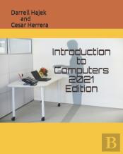 Introduction To Computers 2021 Edition