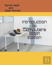Introduction To Computers 2021 Edition