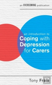 Introduction To Coping With Depression For Carers