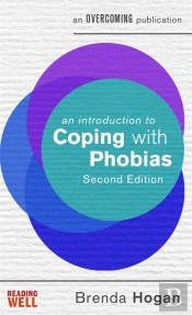 Introduction To Coping With Phobias, 2nd Edition