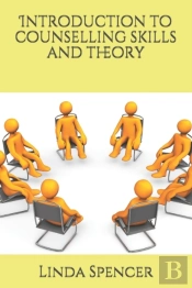 Introduction To Counselling Skills And Theory