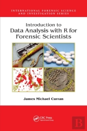 Introduction To Data Analysis With R For Forensic Scientists