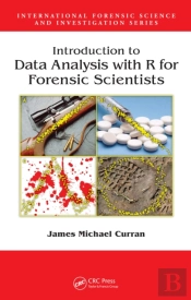 Introduction To Data Analysis With R For Forensic Scientists