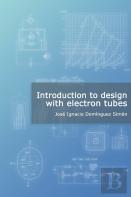 Introduction To Design With Electron Tubes