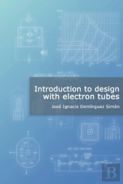 Introduction To Design With Electron Tubes