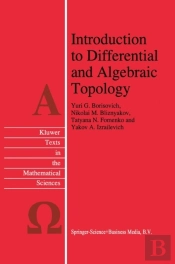 Introduction To Differential And Algebraic Topology