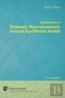 Introduction To Dynamic Macroeconomic General Equilibrium Models