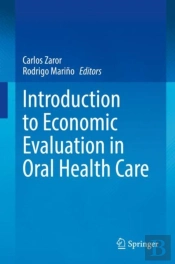 Introduction To Economic Evaluation In Oral Health Care