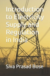 Introduction To Electricity Supply And Regulation In India