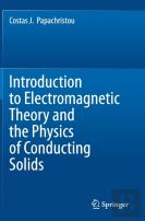 Introduction To Electromagnetic Theory And The Physics Of Conducting Solids