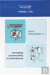 Introduction To Experimental Biophysics - A Laboratory Guide