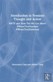 Introduction To Feminist Thought And Action