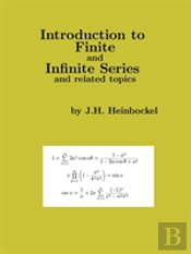 Introduction To Finite And Infinite Series And Related Topics