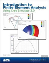 Introduction To Finite Element Analysis Using Creo Simulation 3.0