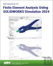 Introduction To Finite Element Analysis Using Solidworks Simulation 2024