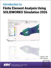 Introduction To Finite Element Analysis Using Solidworks Simulation 2026