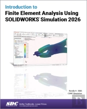 Introduction To Finite Element Analysis Using Solidworks Simulation 2026