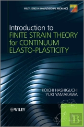 Introduction To Finite Strain Theory For Continuum Elasto-Plasticity