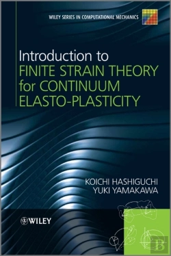 Bertrand.pt - Introduction To Finite Strain Theory For Continuum Elasto-Plasticity