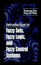 Introduction To Fuzzy Sets, Fuzzy Logic, And Fuzzy Control Systems