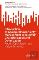 Introduction To Geological Uncertainty Management In Reservoir Characterization And Optimization