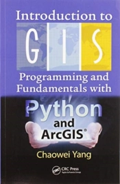 Introduction To Gis Programming And Fundamentals With Python And Arcgisâ®