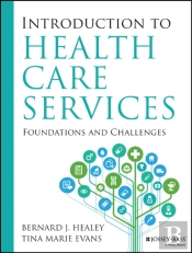 Introduction To Health Care Services: Foundations And Challenges