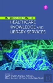 Introduction To Healthcare Knowledge And Library Services
