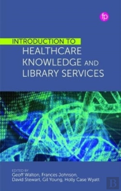 Bertrand.pt - Introduction To Healthcare Knowledge And Library Services