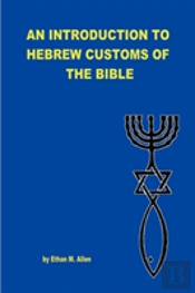 Introduction To Hebrew Customs Of The Bible