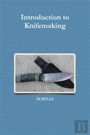 Introduction To Knifemaking