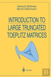 Introduction To Large Truncated Toeplitz Matrices