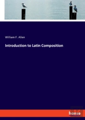 Introduction To Latin Composition