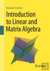 Introduction To Linear And Matrix Algebra