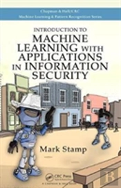 Introduction To Machine Learning With Applications In Information Security