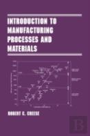 Introduction To Manufacturing Processes And Materials