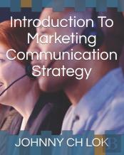 Introduction To Marketing Communication Strategy