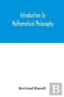Introduction To Mathematical Philosophy