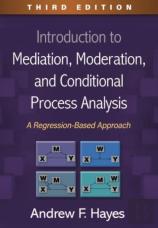 Introduction To Mediation, Moderation, And Conditional Process Analysis, Third Edition