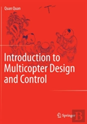Introduction To Multicopter Design And Control