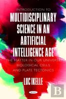 Introduction To Multidisciplinary Science In An Artificial-Intelligence Age: The Matter In Our Universe, Biological Cells, And Plate Tectonics
