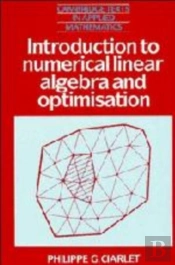Introduction To Numerical Linear Algebra And Optimisation