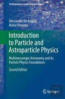 Introduction To Particle And Astroparticle Physics