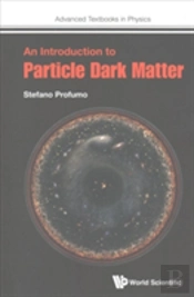 Introduction To Particle Dark Matter, An