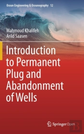 Introduction To Permanent Plug And Abandonment Of Wells